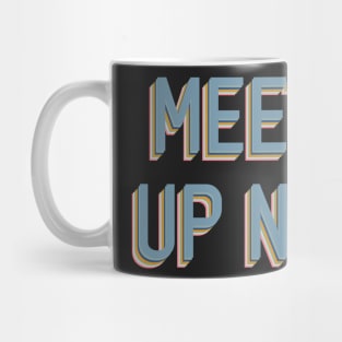 Meet Me Up North Mug